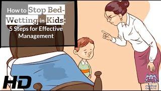 Bed Wetting Solutions 5 Steps Every Parent Should Know
