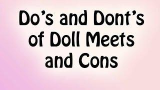 Dos and Donts of Doll Meets and Cons