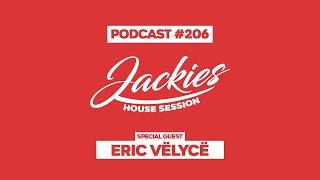 Eric Vëlycë - Jackies Music House Session Podcast #206