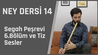 Anlatımlı Ney Dersi 14 - Segah Peşrevi 6.Bölüm 