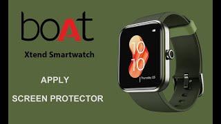 Boat Xtend Smartwatch Apply Screen Guard