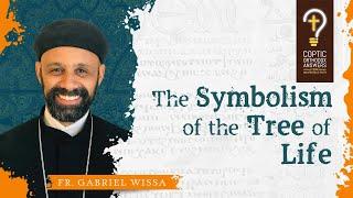 What does the Tree of Life represent? Fr. Gabriel Wissa