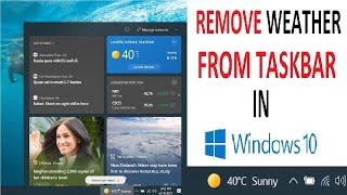 How to Remove Weather from Taskbar in Windows 10  Hide Temperature - News and Interest Widget