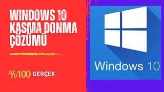 Windows 10 KASMA DONMA SORUNU KESİN ÇÖZÜM 