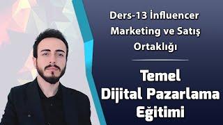 Ders-13 Influencer Marketing Fenomen Pazarlama ve Satış Ortaklığı Affiliate Marketing