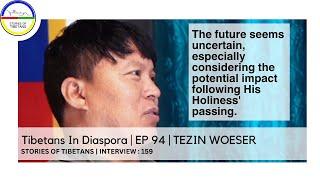 Tibetans In Diaspora  EP 94  TEZIN WOESER  STORIES OF TIBETANS  INTERVIEW  157