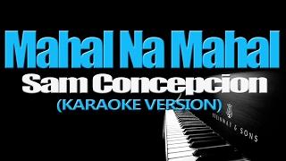 MAHAL NA MAHAL - Sam Concepcion KARAOKE VERSION