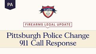 Firearms Legal Update Pittsburgh Police Change 911 Response