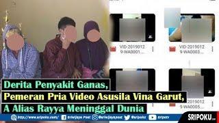 Derita Penyakit Ganas Pemeran Pria Video Asusila Vina Garut A Alias Rayya Meninggal Dunia