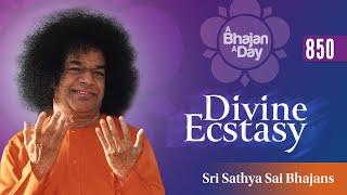 850 - Divine Ecstasy  Sri Sathya Sai Bhajans  Special Video Offering