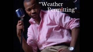 BRANDON WATTZ Weather Permitting snippet