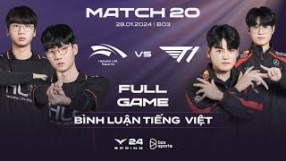 HLE vs T1  Full Game 1 2  Bình Luận Tiếng Việt  LCK Mùa Xuân 2024