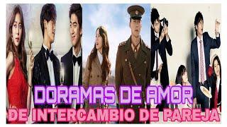 3 MEJORES DORAMAS DE AMOR CON INTERCAMBIO DE PAREJAS - HASTA 18042022 