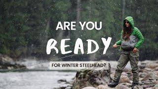 Are You Ready for Winter Steelhead This Year?