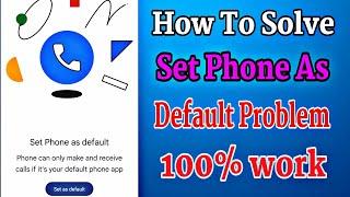 How To Solve Set Phone As Default Problem  Phone Can Only Make N Recive Call If its Default App