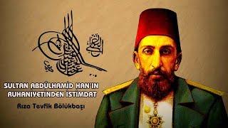 Sultan Abdülhamid Hanın Ruhâniyetinden İstimdat  Rıza Tevfik BölükbaşıSesli Şiir