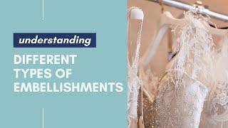 Understanding Different Types of Embellishments • How To Videos