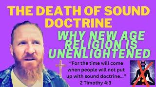 The Death of Sound Doctrine  Why New Age Spirituality is a Regressive Religion  New Age to Jesus