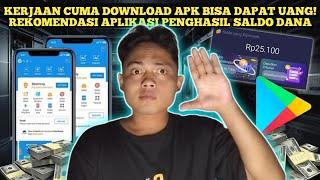 KERJAAN CUMA DOWNLOAD APK BISA DAPAT UANG REKOMENDASI APLIKASI PENGHASIL SALDO DANA TERCEPAT 2024