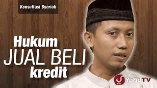 Konsultasi Syariah  Hukum Jual Beli Kredit - Ustadz Ammi Nur Baits