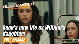 Black Rider Bane’s new life as Williams daughter Full Episode 162 June 20 2024