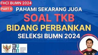 SOAL TKB BIDANG PERBANKAN SELEKSI BUMN 2024