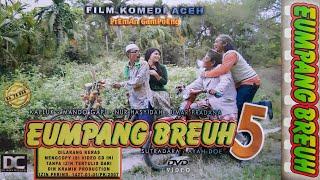 Eumpang Breuh 5 Full - Film Serial Komedi Aceh