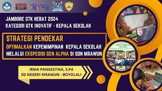 JAMBORE GTK HEBAT KATEGORI KEPALA SEKOLAH INOVATIF 2024_IRMA PANGESTIKA S.Pd SD NEGERI MRAWUN