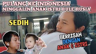 SEDIH ️ BERPISAH DENGAN ISTRI DAN ANAK BULE  SUAMI PULANG KE INDONESIA SENDIRIAN