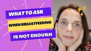 When BREASTFEEEDING is NOT ENOUGH....