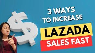 3 Sure-Win Ways To Increase Your Sales In Lazada
