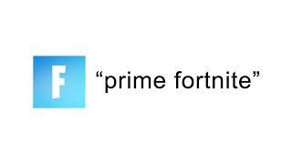 What Was Fortnites Prime?