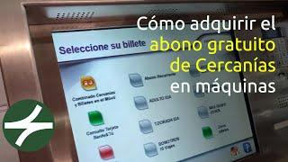 Cómo adquirir el abono gratuito de Cercanías en máquinas autoventa