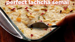 The Perfect  Dudh Lachcha Semai Recipe