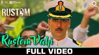 Rustom Vahi - Full Video  Rustom  Akshay Kumar Ileana Dcruz & Esha Gupta  Sukriti K  Raghav S