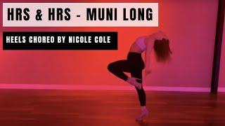 Hrs & Hrs - Muni Long  Heels Choreography By Nicole Cole