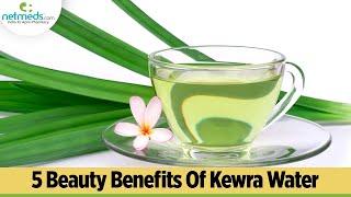 5 Beauty Benefits Of Kewra Water