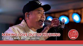 Making Love Out of Nothing At All cover by TNT Grand Champion Mark Michael Garcia  MD Studio