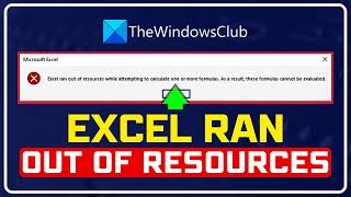 Excel ran out of resources while attempting to calculate formulas