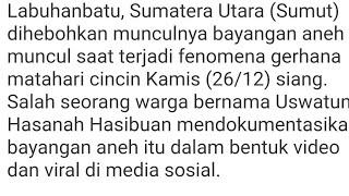 PENAMPAKAN ANEH SAAT GERHANA.BUKAN HANYA DISUMUT..TAPI JUGA DI ACEH SELATAN