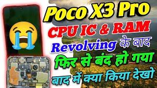 Poco X3 Pro CPU IC Revolving Ke Bad Fir Se Dead Ho Gaya 