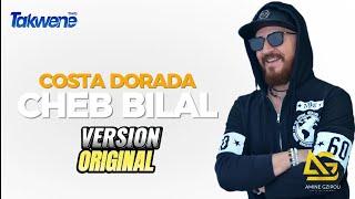 Cheb Bilal  الشاب بلال Costa Dorada - كوستا دورادا Exclusive Music 2023