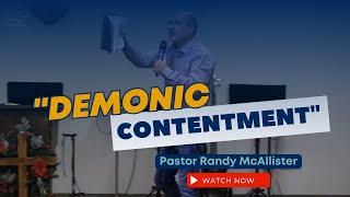   Demonic Contentment   Pastor Randy McAllister  12.20.23 VCF Oroville