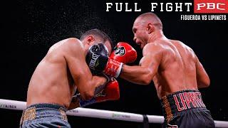 Figueroa vs Lipinets FULL FIGHT August 20 2022  PBC on Showtime