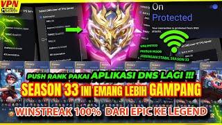 PUSH RANK SEASON 33 PAKAI DNS MIRIP APLIKASI VPN MOBILE LEGENDS TERBARU  PASTI BISA WINSTREAK 100%