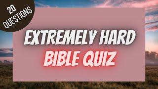 Extremly Hard Bible Quiz   BIBLE QUIZ