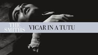 The Smiths - Vicar In A Tutu Official Audio