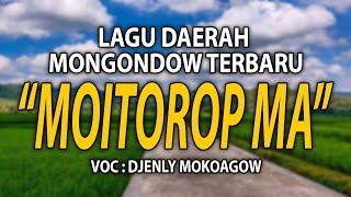 MOITOROP MA - DJENLY MOKOAGOW LAGU MONGONDOW TERBARU