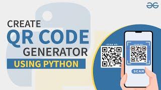 How to Create QR Code Generator in Python?  GeeksforGeeks