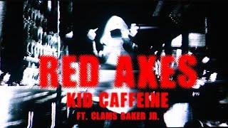 Red Axes - Kid Caffeine ft. Clams Baker Jr.